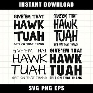 Hawk Tuah Spit On That Thang, viral, Give em that Hawk Tuah DIGITAL DESIGN **PNG file for Sublimation** Download Digital File Commercial use