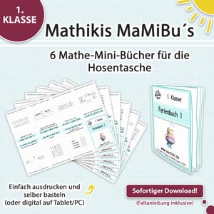 Peut inclure: Plusieurs feuilles de calcul imprimées et un petit livre intitulé "Ferienbuch 1" avec un personnage de dessin animé. Le texte comprend "Mathikis MaMiBu's" et "6 Mathe-Mini-Bücher für die Hosentasche". L'image contient également le texte "Einfach ausdrucken und selber basteln".