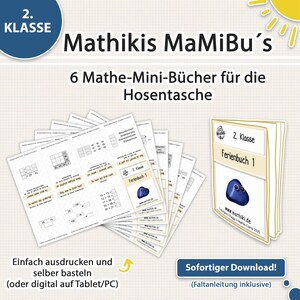 Peut inclure: Plusieurs cahiers de mathématiques imprimés avec le texte "Mathikis MaMiBu's" et "6 Mathe-Mini-Bücher für die Hosentasche". Les cahiers sont blancs avec du texte et des illustrations noirs. Un cahier est ouvert, affichant des problèmes de mathématiques. La couverture d'un cahier dit "2. Klasse Ferienbuch 1".
