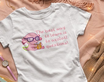 De beste manier om te leren is door vragen te stellen aan Axolotl-t-shirt, uniseks jersey met korte mouw