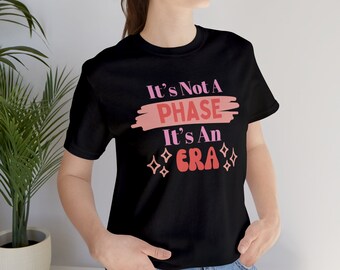 Het is geen fase, het is een tijdperk, unisex jersey T-shirt met korte mouwen