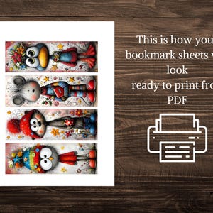 May include: A printable PDF sheet with four illustrated bookmark designs. Each bookmark features a cartoon animal character in festive clothing and floral details. The text "Bookmark Sheets" is on the left, and the text "This is how your bookmark sheets will look ready to print from PDF" is on the right.