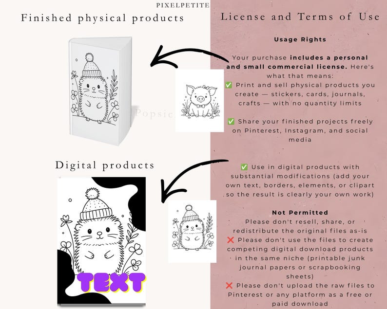 May include: An informational graphic titled PIXELPETITE detailing licence and terms of use for digital products. It features black and white line art illustrations of a hedgehog in a winter hat and a pig, with arrows pointing to text.