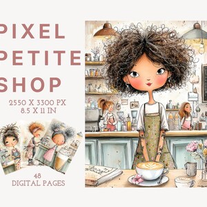 May include: A digital collection titled PIXEL PETITE SHOP featuring 48 pages of illustrations. The main image shows a character with curly brown hair wearing a floral apron behind a coffee shop counter with a latte, a book, and a vase of flowers.