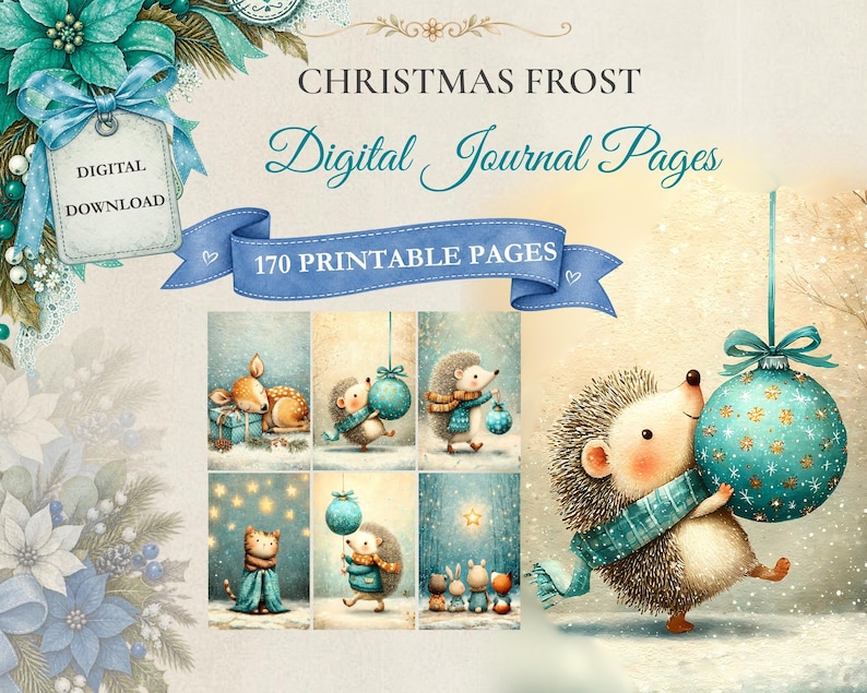 May include: A digital download set titled CHRISTMAS FROST Digital Journal Pages featuring 170 printable pages. The graphics display illustrations of hedgehogs, a deer, and a cat in winter settings with teal ornaments, blue scarves, and stars on a light background.