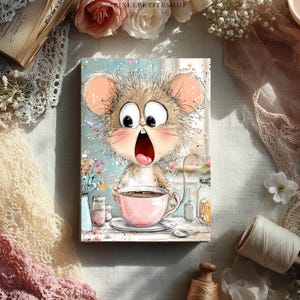 May include: A whimsical illustration of a surprised mouse holding a pink teacup. The mouse has large eyes and an open mouth, with a light blue and white background. The image is surrounded by flowers and lace.