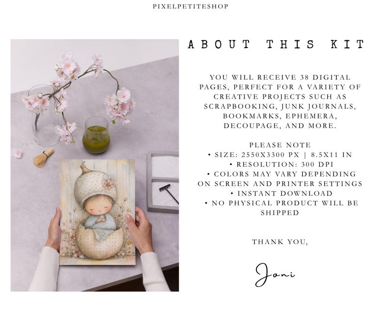 May include: A digital art print featuring a whimsical illustration of a small character wearing a large, polka-dotted hat and sitting inside a cracked eggshell. The artwork includes soft pastel tones and delicate floral accents. Text on the image reads: PIXELPETITESHOP, ABOUT THIS KIT, YOU WILL RECEIVE 38 DIGITAL PAGES, SIZE: 2550X3300 PX | 8.5X11 IN, RESOLUTION: 300 DPI, COLORS MAY VARY, INSTANT DOWNLOAD, NO PHYSICAL PRODUCT WILL BE SHIPPED, THANK YOU, Joni.