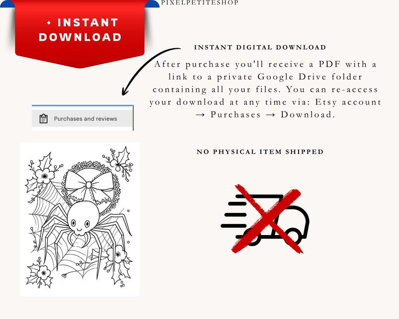May include: A digital coloring page featuring a spider with a bow, surrounded by spiderwebs, holly, and flowers. The text reads INSTANT DOWNLOAD, PIXELPETITESHOP, and NO PHYSICAL ITEM SHIPPED. A graphic of a truck with a red X is also visible.