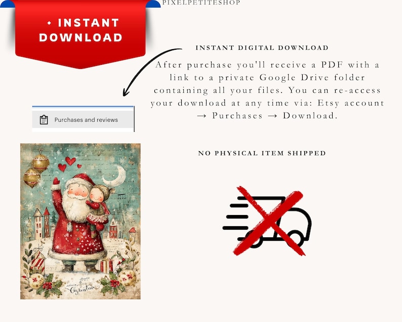 May include: A digital download graphic featuring a vintage-style illustration of Santa Claus holding a child in a snowy village setting. The image includes text stating INSTANT DOWNLOAD, NO PHYSICAL ITEM SHIPPED, and instructions for accessing files.
