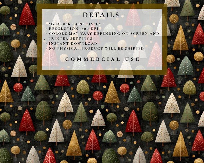 May include: Digital art featuring a repeating pattern of stylized trees in various colors, including red, green, gold, and white, set against a dark background with gold dots. The image includes text that says "DETAILS" and "COMMERCIAL USE".
