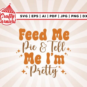 Dammi una torta e fammi sapere che sono carina svg, Cricut, Dammi una torta svg, Sono carina svg, Divertente autunno svg, Autunno svg, Ringraziamento png, Silhouette.