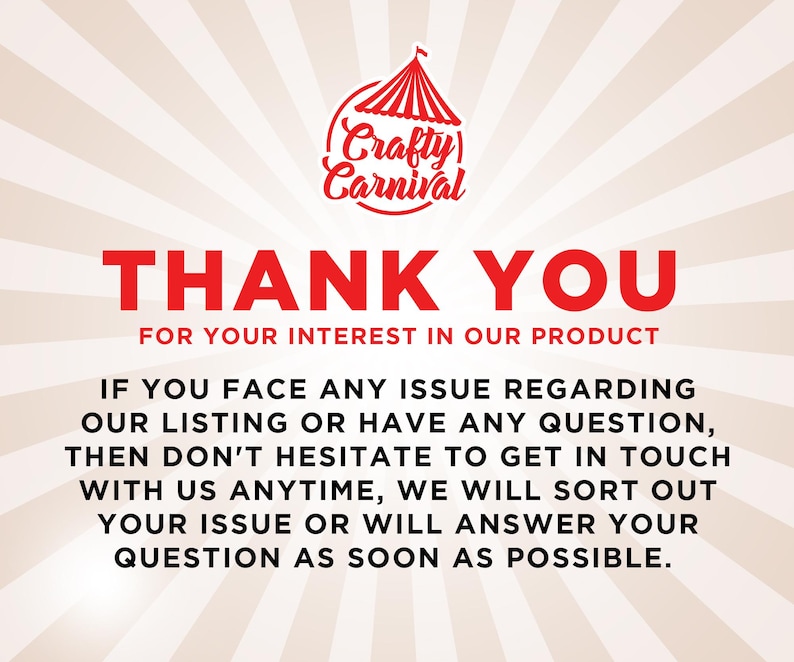 May include: Red and white striped tent graphic with the text "Crafty Carnival" in red cursive lettering. The text "THANK YOU FOR YOUR INTEREST IN OUR PRODUCT" is in red. The text "IF YOU FACE ANY ISSUE REGARDING OUR LISTING OR HAVE ANY QUESTION, THEN DON'T HESITATE TO GET IN TOUCH WITH US ANYTIME, WE WILL SORT OUT YOUR ISSUE OR WILL ANSWER YOUR QUESTION AS SOON AS POSSIBLE." is in black.