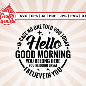 En caso de que nadie te lo haya dicho hoy Svg, Cricut, sublimación, buenos días svg, perteneces aquí svg, maestro Png, hola svg, silueta, archivo de corte,
