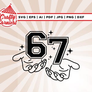 May include: Black and white graphic of the number 67 in a varsity font, held by two hands. The image includes the text "Crafty Carnival" and file type abbreviations: SVG, EPS, AI, PDF, JPG, PNG, and DXF.