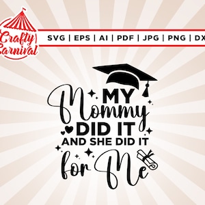 Minha mamãe fez isso e ela fez isso por mim SVG, mãe formatura SVG, presente de formatura SVG, mãe orgulhosa, camisa de formatura, Cricut, Svg, sublimação