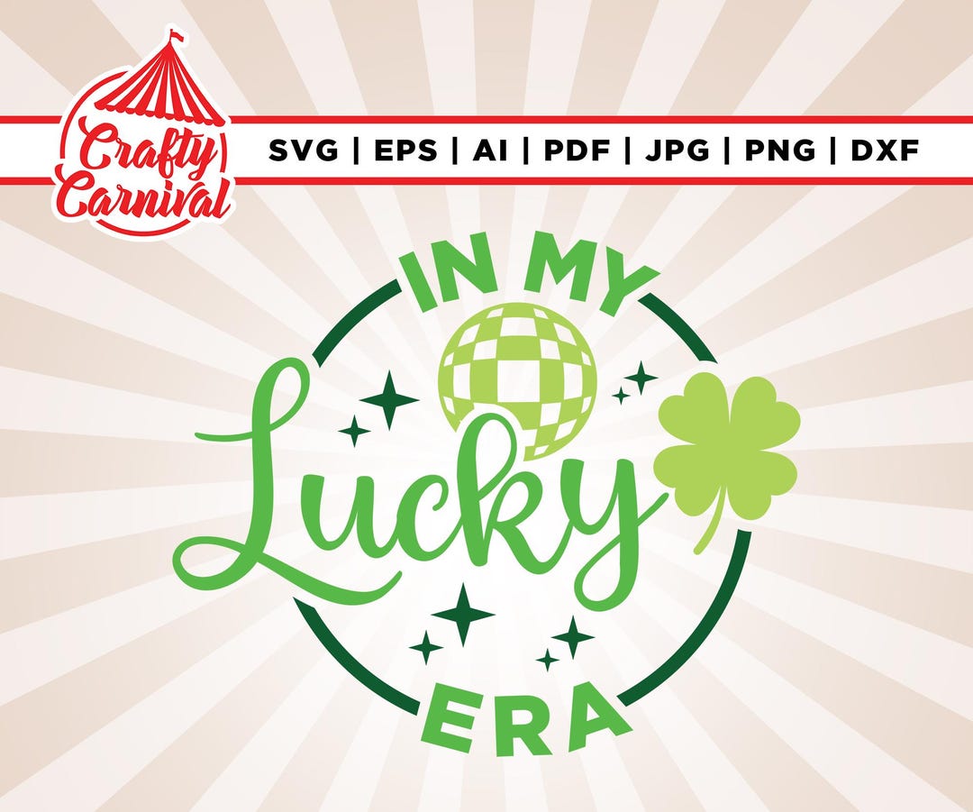 In My Lucky Era Svg Shamrock Svg Cricut Sublimation Lucky Era Svg In My Lucky Era Svg Shamrock Svg Cricut Sublimation Lucky Era Svg