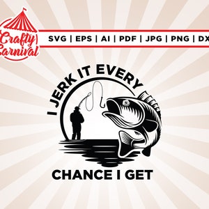 Je le branle toutes les chances que j'aie, svg drôle de pêche à l'achigan, attraper des poissons svg, svg cadeau père, amateur de pêche, papa cadeau de pêche svg, pêcheur