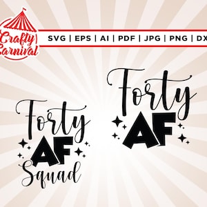 Vierzig AF SVG, Cricut, Png, SVG, Sublimation, 40 Geburtstag PNG, Vierzig Geburtstag Mutter, Hallo vierzig Png, vierzig af squd, Silhouette.