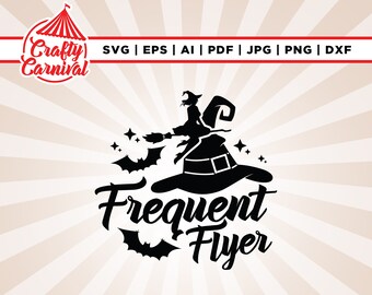 Frequent Flyer Svg, Halloween Svg, Silhouette, Cricut, Png, Svg, sublimation, Cut File, Funny Quotes, Witch Svg, Halloween, Witch Svg