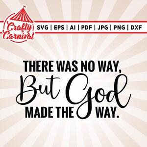 There Was No Way But God Made A Way Svg, Cricut, sublimatie, christelijke svg, zelfliefde svg, inspirerende Svg, motiverende png, Love Yourself.
