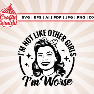 Eu não sou como as outras garotas, sou pior Svg, Svg engraçado, Svg sarcástico, Cricut, Sublimação, Svg adulto, Design para ela, Dona de casa vintage