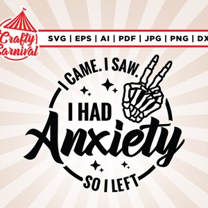 I Came I Saw I had Anxiety So I Left svg, Cricut, sublimatie, angst svg, grappig shirt svg, silhouet, geestelijke gezondheid svg, gesneden bestand,