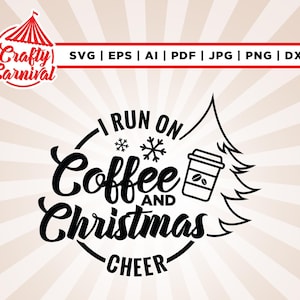 I Run On Coffee and Christmas Cheer SVG, Cricut, sublimatie, I Run On SVG, Run On Coffee SVG, Christmas SVG, Christmas Cheer png, silhouet.
