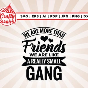 Wir sind mehr als Freunde, wir sind wie eine wirklich kleine Gang.
