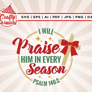 Je ferai l'éloge de lui chaque saison svg, Cricut, Noël svg, svg de Jésus, Jésus Croix de Noël svg, Noël Jésus Png, Noël Croix arc svg.