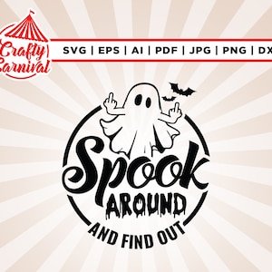 Spook Around and Find Out svg, Cricut, sublimation, Spooky Season svg, Funny Halloween svg, Halloween Shirt Png, Silhouette, Cut file,