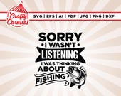 Sorry I wasn't listening I was thinking about fishing svg, Cricut, Sublimation, fishing season svg, fishing life svg, fishing lover svg.