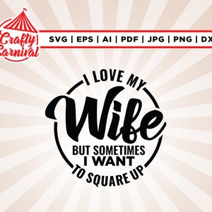 Ik hou van mijn vrouw, maar soms wil ik SVG, Cricut, Png, Svg, sublimatie, instant download, gesneden bestand, silhouet, opstrijkbare