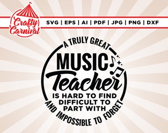 A truly great Music Teacher svg, Cricut, sublimation, Music Teacher svg, Teach Music svg, A Truly Music Teacher png, Silhouette, Cut file,