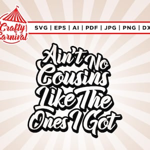 Não há primos como os que eu tenho Svg, Cousin Crew Svg, Cousins Crew Svg, Cricut, Sublimação, Reunião de família Svg, Christian Svg