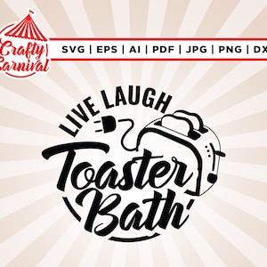Live Laugh Toaster Bath SVG, Crafting, Cricut, Png, Svg, sublimation, Cut File, Funny, Cricut, Silhouette, Gift, instant download, cameo