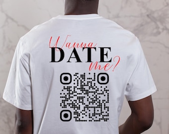 Personalized QR Code T-Shirt: Wanna Date Me Party Tee