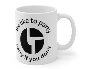 Disco Biscuits Mug | We like to party | Sorry if you don&#39;t | Sorry if you don&#39;t mug | The Disco Biscuits | Jam Band Merch