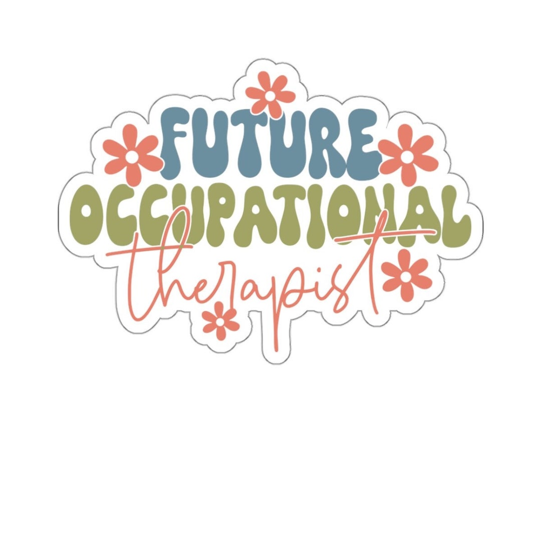 Occupational Therapy Sticker for Future OT Kiss-cut Stickers for ...