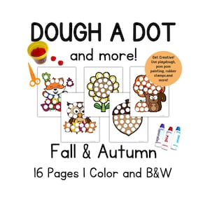 May include: A white background with the text "DOUGH A DOT and more!" and illustrations of autumn-themed images. The text "Fall & Autumn" and "16 Pages I Color and B&W" are also present. Includes playdough, scissors, and crayons.