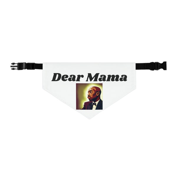 Dear Mama Pet Bandana Collar, Tupac Shakur Dog Collar, 90's Hip Hop Dog Accessories, Black icons, pet gift, dog mom, dog dad, adjustable pet