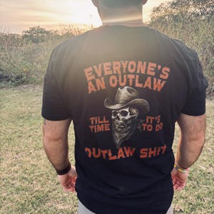 Everyone’s an Outlaw Tee