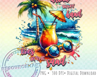 Drink in my Hand Toes in the Sand PNG Sublimation Design, akwarelowy letni projekt koszulki, grafika tropikalnej puszki szklanej, torba na rejs DIY