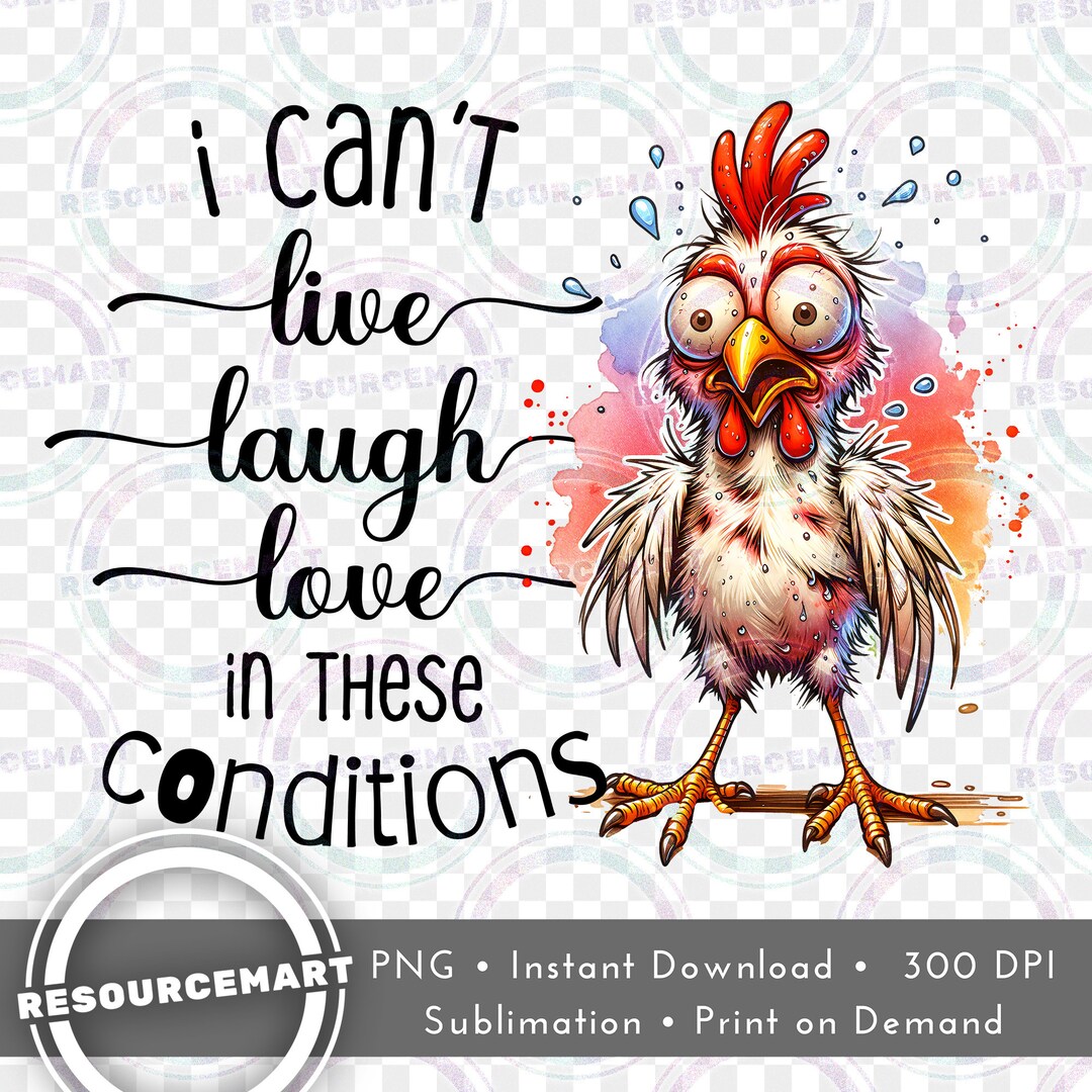 I Can't Live Laugh Love in These Conditions PNG Graphic File, Print on ...