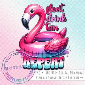 Pink Flamingo "Float Drink Tan Repeat" PNG Graphic File, summer t-shirt tee design, sublimation libbey glass can, pink tropical graphic