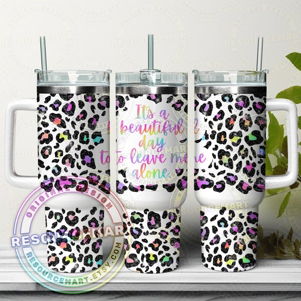 40oz Iridescent "Leave Me Alone" Tumbler Wrap Design, 40 ounce stanley quencher glittery leopard seamless sublimation tumbler template press