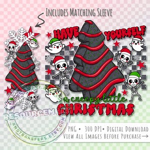 May include: Digital design featuring a black Christmas tree with red accents, surrounded by skeleton figures wearing Santa hats and ghosts. The text reads "Have Yourself a Creepy Little Christmas."