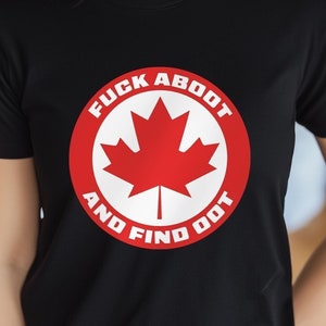 May include: Black t-shirt with a red circle and white text that says "F**k About and Find Out" with a red maple leaf inside the circle.