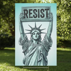 Statue of Liberty holding Resist Plastic Yard Sign - Anti-Trump, Pro Women's Rights, Feminist Sign, Resistance yard sign, Gift for Advocates