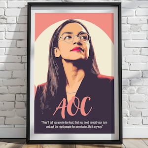 Alexandria Ocasio-Cortez Poster Print, AOC Illustration, Portrait of AOC, Progressive Democrat, Feminist, AOC quote poster