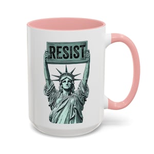 Statue of Liberty holding Resist sign - Coffee Mug (11, 15oz) - Anti-Trump, Pro Women's Rights, Feminist